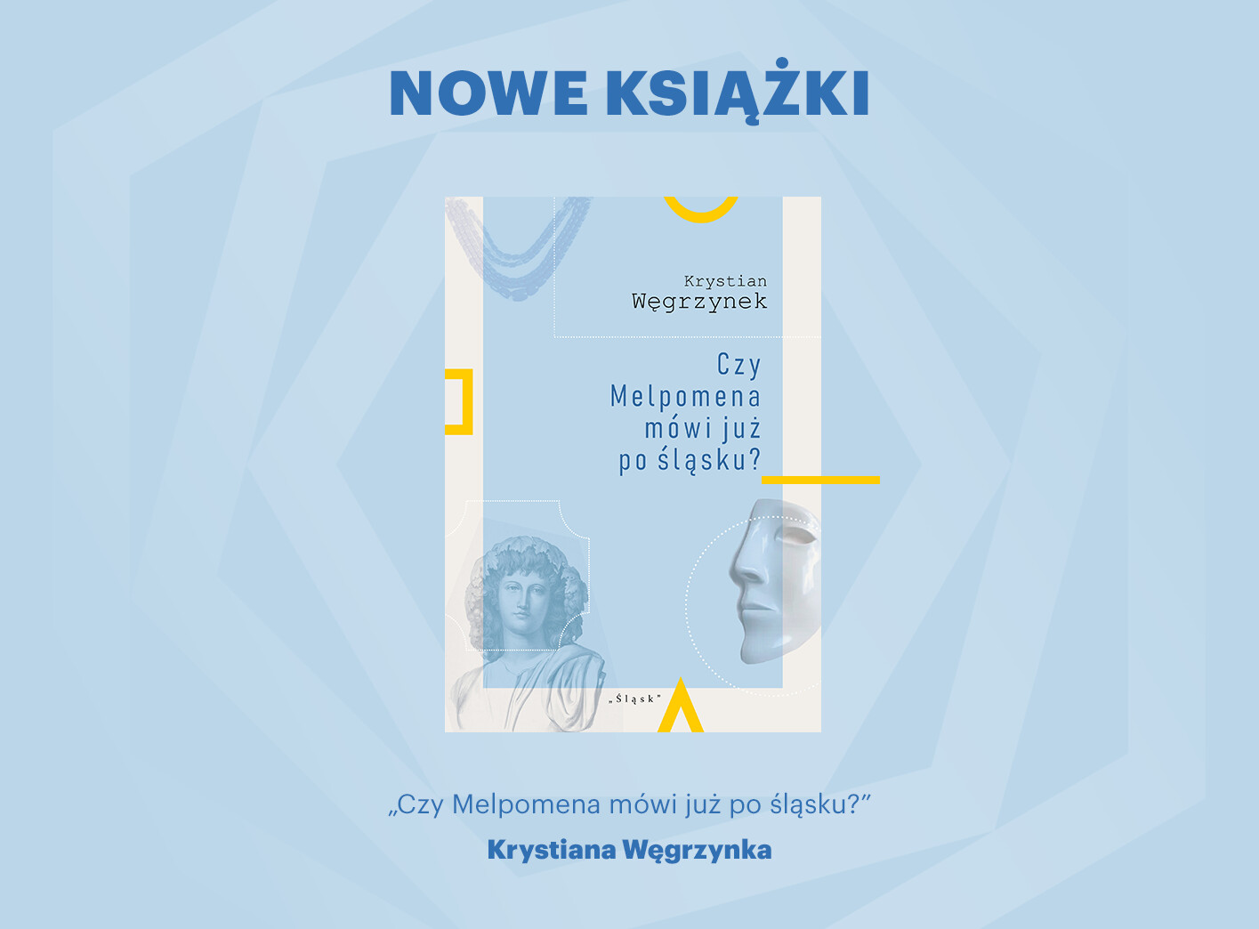 NOWE KSIĄŻKI: „Czy Melpomena mówi już po śląsku?”